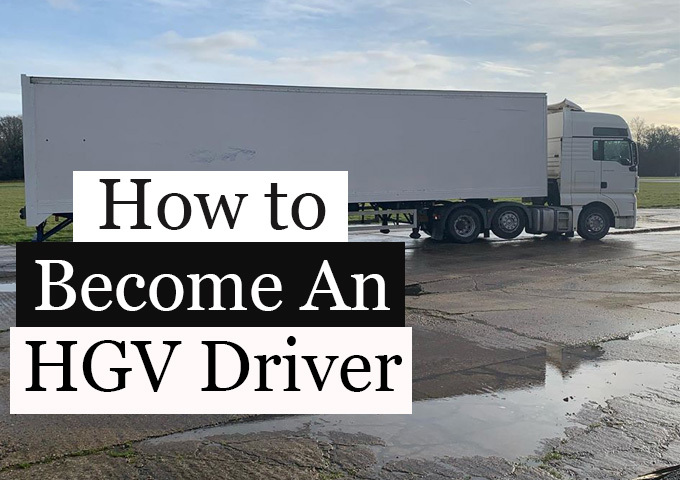 How To Become An Hgv Driver Steps Of Becoming Hgv Driver