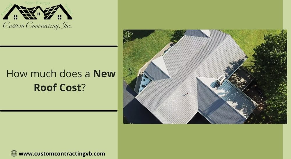 How Much Does A New Roof Cost? - Custom Contracting