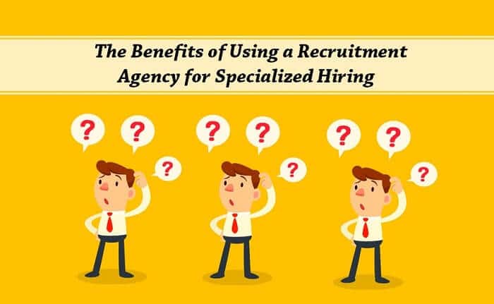 Advantages of hiring a recruitment agency