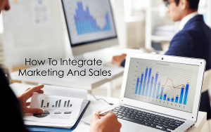 Marketing And Sales How To Integrate Them