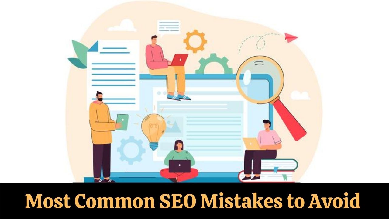 15+ Most Common SEO Mistakes To Avoid In 2021