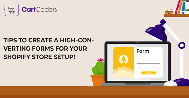 Tips To Create A High-Converting Forms For Your Shopify Store Setup!