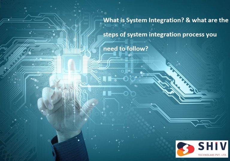 What is System Integration? & what are the steps of system integration process you need to follow?