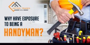 Why have exposure to being a handyman