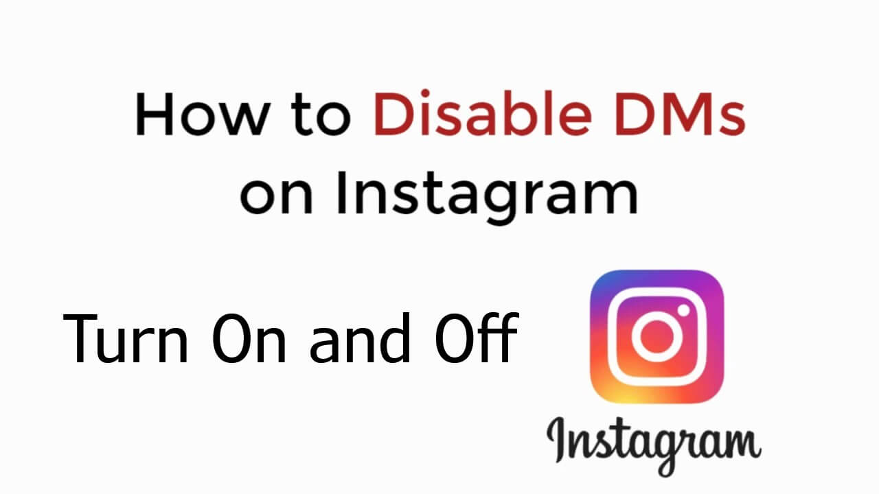 How to Turn Off Instagram DM? Disabling Dm Messages