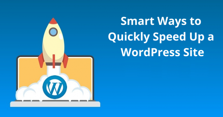 5 Smart Ways to Quickly Speed Up a WordPress Site