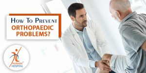 How to prevent orthopaedic problems