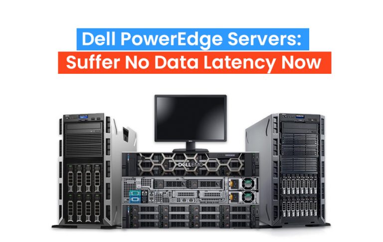 Dell PowerEdge Servers: Suffer No Data Latency Now
