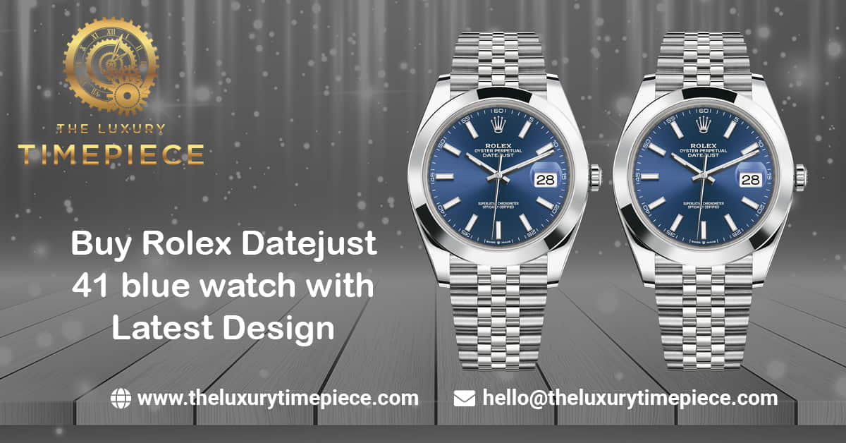 Buy Rolex Datejust blue watch with Latest Design