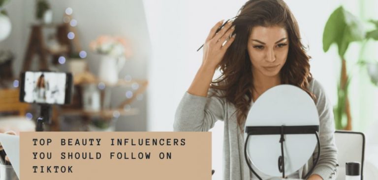 Top Beauty Influencers You Should Follow on TikTok