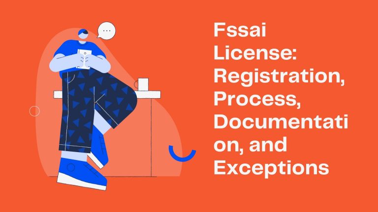 Fssai License: Registration, Process, Documentation, and Exceptions