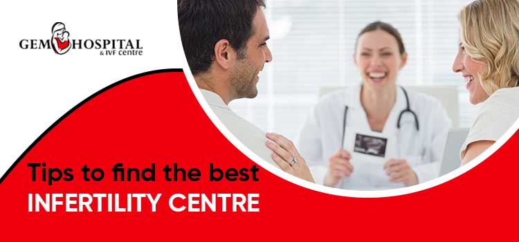 Tips to find the best infertility centre