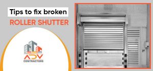 Tips to fix broken roller shutter
