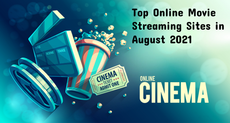 Top Online Movie Streaming Sites in August 2021