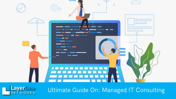 Ultimate Guide On: Managed IT Consulting