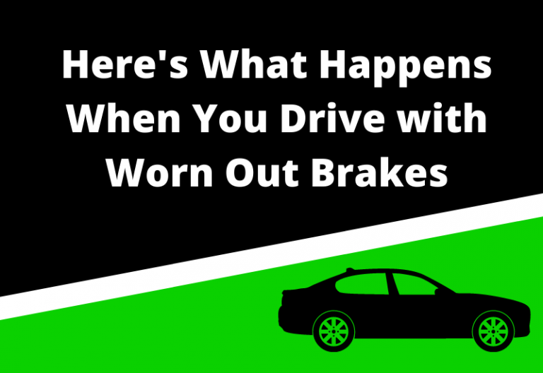 Here’s What Happens When You Drive with Worn Out Brakes