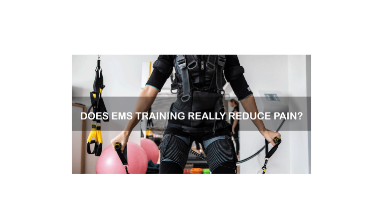 EMS Suits as Pain Relievers. Does EMS Training Really Reduce Pain?
