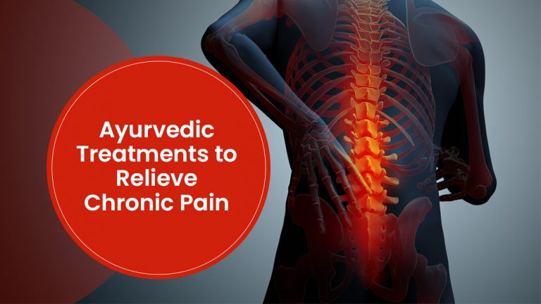 Ayurvedic Treatments to Relieve Chronic Pain