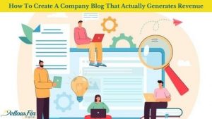 How To Create A Company Blog That Actually Generates Revenue