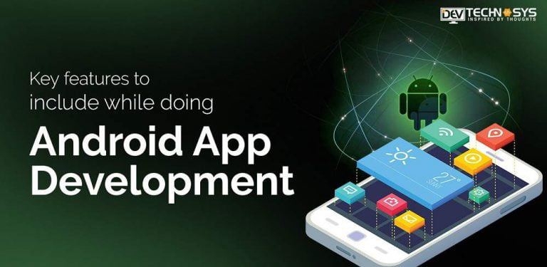 Expert Features to Include in Android Application Development