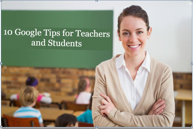 10 Google Tips for Teachers and Students