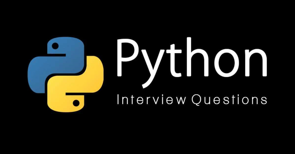 What are the most popular Python Interview Questions?