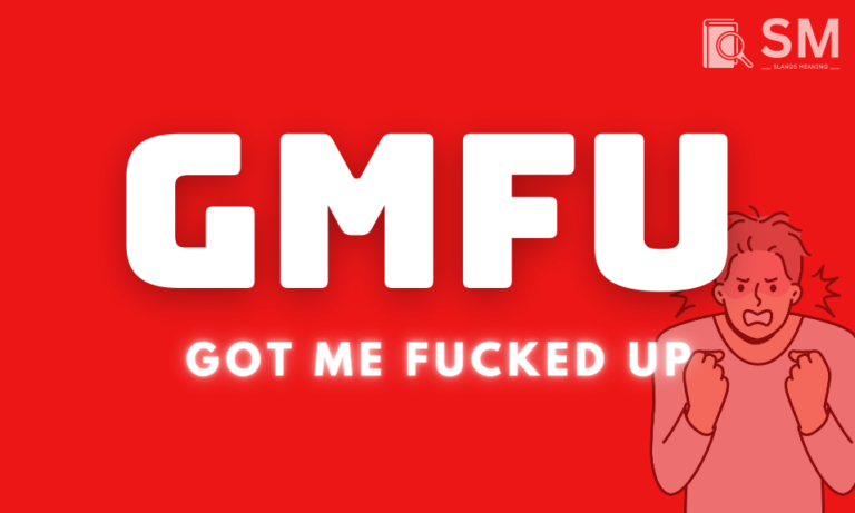 GMFU meaning in 2023: A Closer Look at Its Usage and Evolution