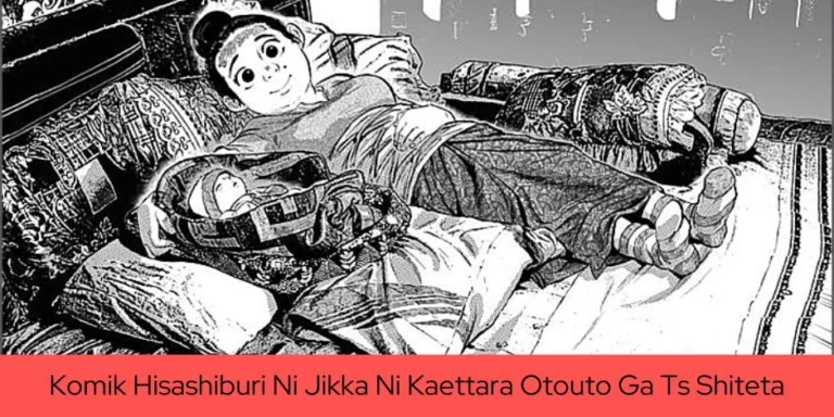 Finding Comfort in Familiar Characters: Exploring the Delightful World of ‘Komik Hisashiburi Ni Jikka Ni Kaettara’