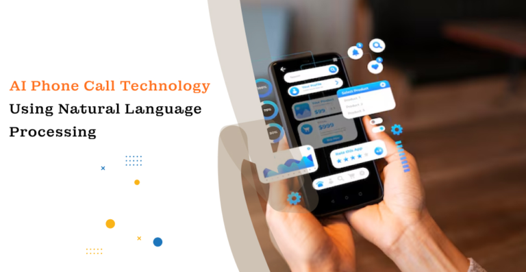 AI Phone Call Technology Using Natural Language Processing