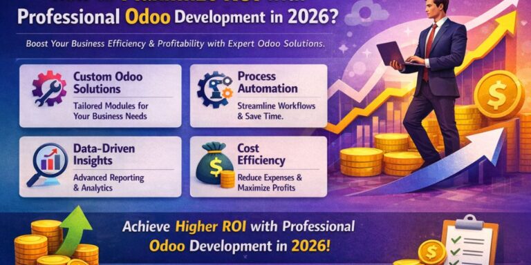 How to Maximize ROI with Professional Odoo Development in 2026?