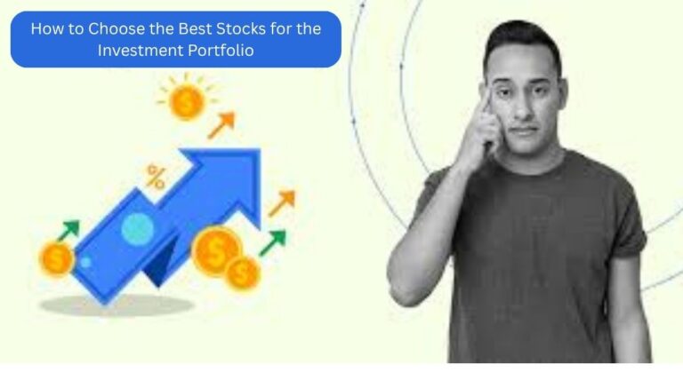 How to Choose the Best Stocks for the Investment Portfolio?